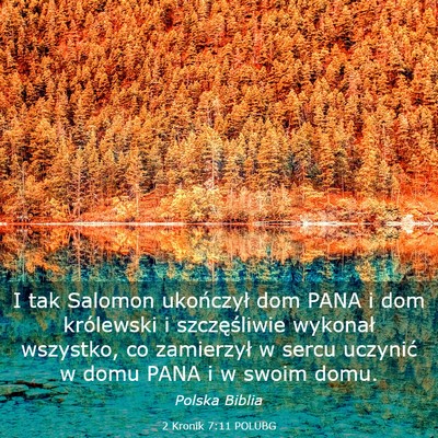Picture 03 - 2 Kronik 7:11 POLUBG - I tak Salomon ukończył dom PANA i dom - Bible Verse Picture