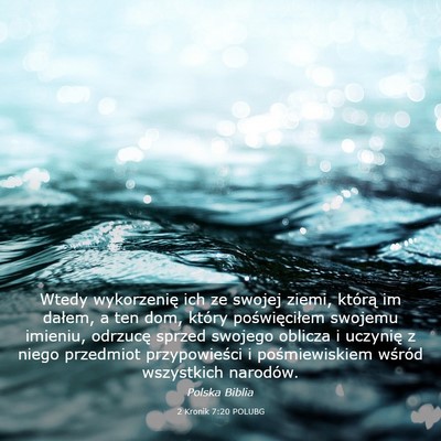 Picture 03 - 2 Kronik 7:20 POLUBG - Wtedy wykorzenię ich ze swojej ziemi, którą im - Bible Verse Picture