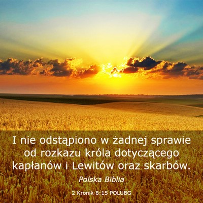Picture 03 - 2 Kronik 8:15 POLUBG - I nie odstąpiono w żadnej sprawie od rozkazu - Bible Verse Picture