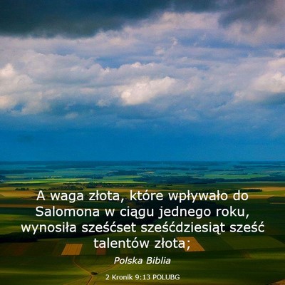 Picture 03 - 2 Kronik 9:13 POLUBG - A waga złota, które wpływało do Salomona w - Bible Verse Picture