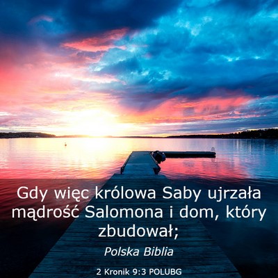 Picture 03 - 2 Kronik 9:3 POLUBG - Gdy więc królowa Saby ujrzała mądrość - Bible Verse Picture