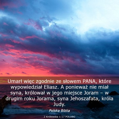 Picture 03 - 2 Królewska 1:17 POLUBG - Umarł więc zgodnie ze słowem PANA, które - Bible Verse Picture