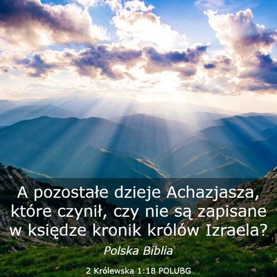 Picture 03 - 2 Królewska 1:18 POLUBG - A pozostałe dzieje Achazjasza, które czynił, - Bible Verse Picture