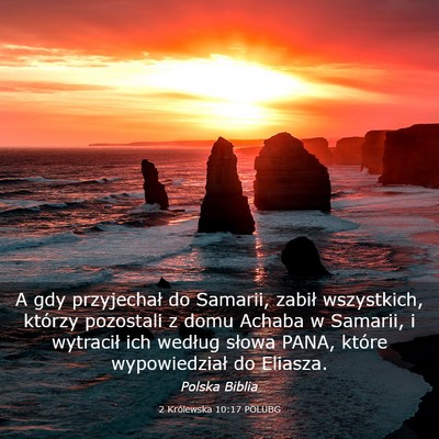 Picture 03 - 2 Królewska 10:17 POLUBG - A gdy przyjechał do Samarii, zabił wszystkich, - Bible Verse Picture