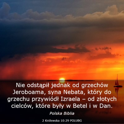 Picture 03 - 2 Królewska 10:29 POLUBG - Nie odstąpił jednak od grzechów Jeroboama, - Bible Verse Picture