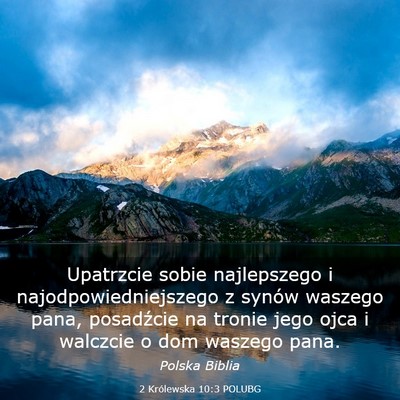 Picture 03 - 2 Królewska 10:3 POLUBG - Upatrzcie sobie najlepszego i - Bible Verse Picture