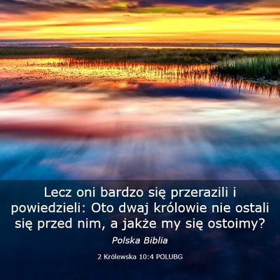 Picture 03 - 2 Królewska 10:4 POLUBG - Lecz oni bardzo się przerazili i powiedzieli: - Bible Verse Picture