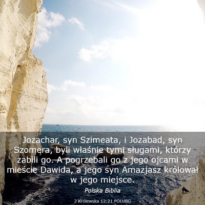 Picture 03 - 2 Królewska 12:21 POLUBG - Jozachar, syn Szimeata, i Jozabad, syn Szomera, - Bible Verse Picture
