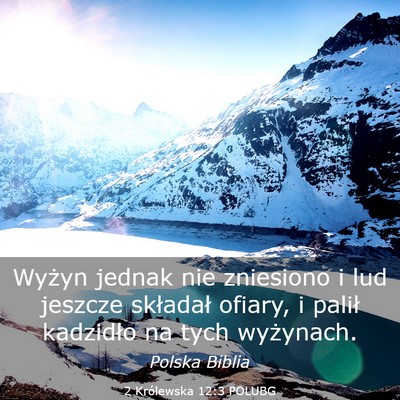 Picture 03 - 2 Królewska 12:3 POLUBG - Wyżyn jednak nie zniesiono i lud jeszcze - Bible Verse Picture