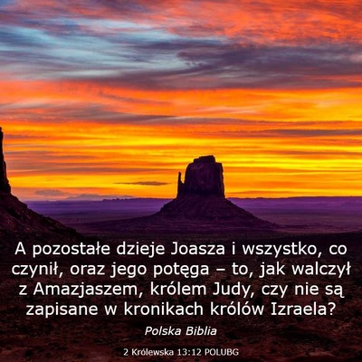 Picture 03 - 2 Królewska 13:12 POLUBG - A pozostałe dzieje Joasza i wszystko, co - Bible Verse Picture