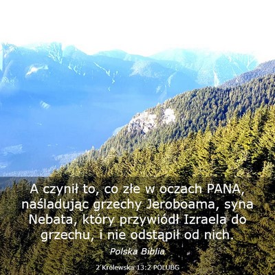 Picture 03 - 2 Królewska 13:2 POLUBG - A czynił to, co złe w oczach PANA, naśladując - Bible Verse Picture