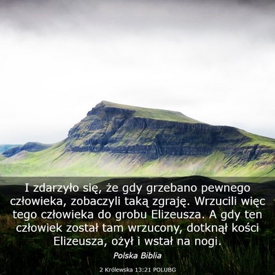 Picture 03 - 2 Królewska 13:21 POLUBG - I zdarzyło się, że gdy grzebano pewnego - Bible Verse Picture