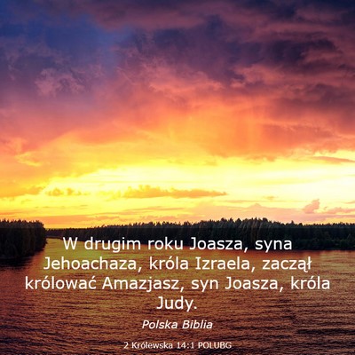 Picture 03 - 2 Królewska 14:1 POLUBG - W drugim roku Joasza, syna Jehoachaza, króla - Bible Verse Picture