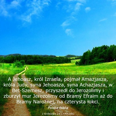 Picture 03 - 2 Królewska 14:13 POLUBG - A Jehoasz, król Izraela, pojmał Amazjasza, - Bible Verse Picture