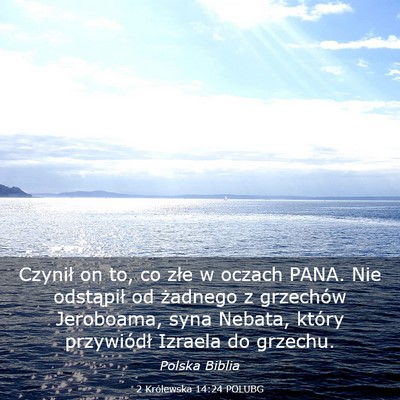 Picture 03 - 2 Królewska 14:24 POLUBG - Czynił on to, co złe w oczach PANA. Nie - Bible Verse Picture