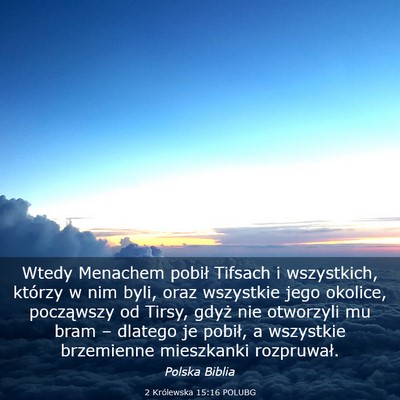 Picture 03 - 2 Królewska 15:16 POLUBG - Wtedy Menachem pobił Tifsach i wszystkich, - Bible Verse Picture
