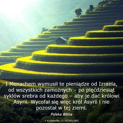 Picture 03 - 2 Królewska 15:20 POLUBG - I Menachem wymusił te pieniądze od Izraela, od - Bible Verse Picture