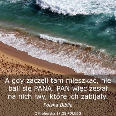 Picture 03 - 2 Królewska 17:25 POLUBG - A gdy zaczęli tam mieszkać, nie bali się PANA. - Bible Verse Picture