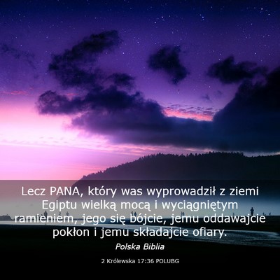 Picture 03 - 2 Królewska 17:36 POLUBG - Lecz PANA, który was wyprowadził z ziemi Egiptu - Bible Verse Picture
