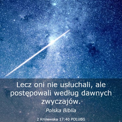 Picture 03 - 2 Królewska 17:40 POLUBG - Lecz oni nie usłuchali, ale postępowali według - Bible Verse Picture