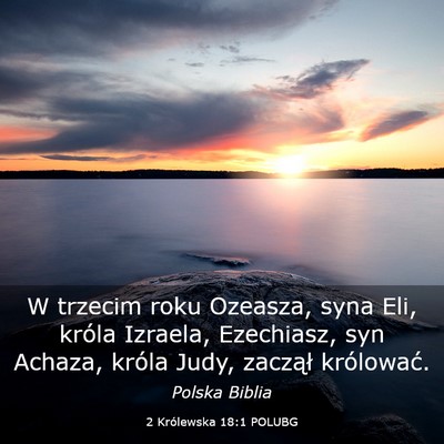 Picture 03 - 2 Królewska 18:1 POLUBG - W trzecim roku Ozeasza, syna Eli, króla Izraela, - Bible Verse Picture