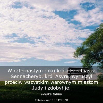 Picture 03 - 2 Królewska 18:13 POLUBG - W czternastym roku króla Ezechiasza Sennacheryb, - Bible Verse Picture