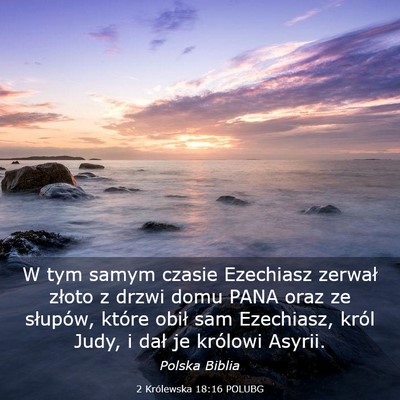 Picture 03 - 2 Królewska 18:16 POLUBG - W tym samym czasie Ezechiasz zerwał złoto z - Bible Verse Picture