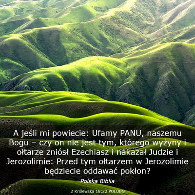 Picture 03 - 2 Królewska 18:22 POLUBG - A jeśli mi powiecie: Ufamy PANU, naszemu Bogu - Bible Verse Picture