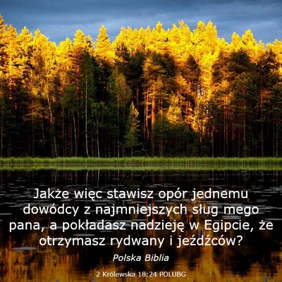 Picture 03 - 2 Królewska 18:24 POLUBG - Jakże więc stawisz opór jednemu dowódcy z - Bible Verse Picture