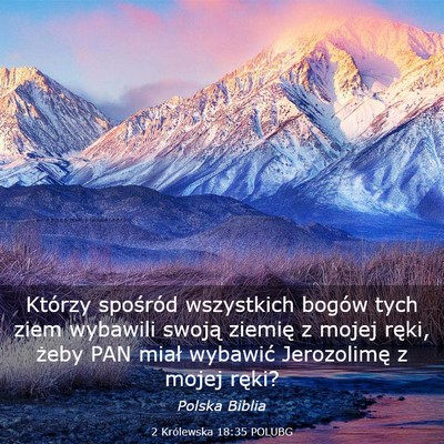 Picture 03 - 2 Królewska 18:35 POLUBG - Którzy spośród wszystkich bogów tych ziem - Bible Verse Picture