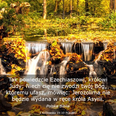 Picture 03 - 2 Królewska 19:10 POLUBG - Tak powiedzcie Ezechiaszowi, królowi Judy: Niech - Bible Verse Picture
