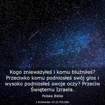 Picture 03 - 2 Królewska 19:22 POLUBG - Kogo znieważyłeś i komu bluźniłeś? - Bible Verse Picture
