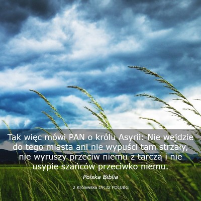 Picture 03 - 2 Królewska 19:32 POLUBG - Tak więc mówi PAN o królu Asyrii: Nie wejdzie - Bible Verse Picture