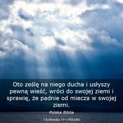 Picture 03 - 2 Królewska 19:7 POLUBG - Oto ześlę na niego ducha i usłyszy pewną - Bible Verse Picture
