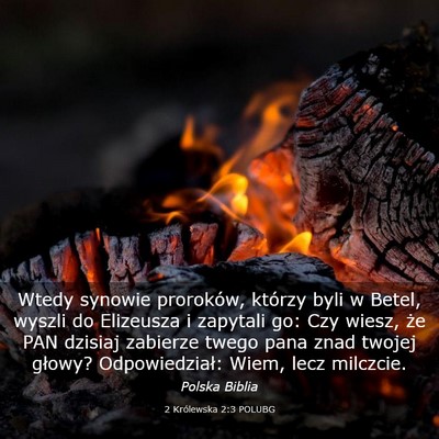 Picture 03 - 2 Królewska 2:3 POLUBG - Wtedy synowie proroków, którzy byli w Betel, - Bible Verse Picture