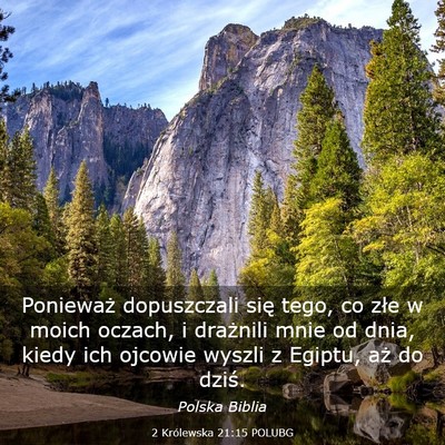 Picture 03 - 2 Królewska 21:15 POLUBG - Ponieważ dopuszczali się tego, co złe w moich - Bible Verse Picture