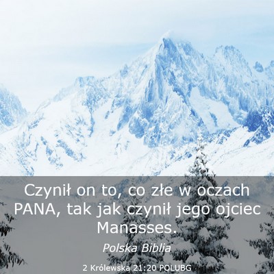 Picture 03 - 2 Królewska 21:20 POLUBG - Czynił on to, co złe w oczach PANA, tak jak - Bible Verse Picture