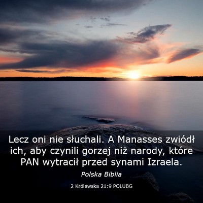 Picture 03 - 2 Królewska 21:9 POLUBG - Lecz oni nie słuchali. A Manasses zwiódł ich, - Bible Verse Picture
