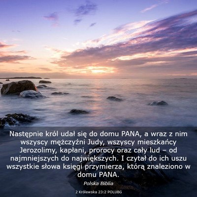 Picture 03 - 2 Królewska 23:2 POLUBG - Następnie król udał się do domu PANA, a wraz - Bible Verse Picture