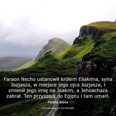 Picture 03 - 2 Królewska 23:34 POLUBG - Faraon Necho ustanowił królem Eliakima, syna - Bible Verse Picture