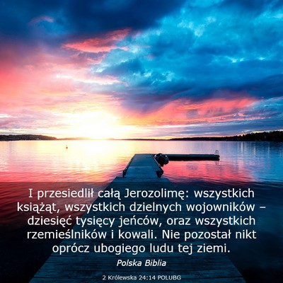Picture 03 - 2 Królewska 24:14 POLUBG - I przesiedlił całą Jerozolimę: wszystkich - Bible Verse Picture