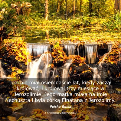 Picture 03 - 2 Królewska 24:8 POLUBG - Joachin miał osiemnaście lat, kiedy zaczął - Bible Verse Picture