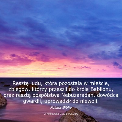 Picture 03 - 2 Królewska 25:11 POLUBG - Resztę ludu, która pozostała w mieście, - Bible Verse Picture