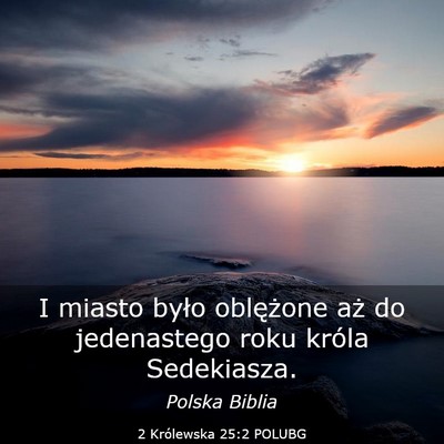 Picture 03 - 2 Królewska 25:2 POLUBG - I miasto było oblężone aż do jedenastego roku - Bible Verse Picture