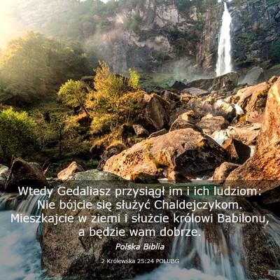 Picture 03 - 2 Królewska 25:24 POLUBG - Wtedy Gedaliasz przysiągł im i ich ludziom: Nie - Bible Verse Picture