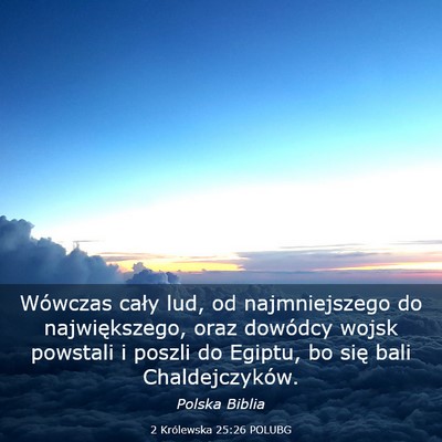 Picture 03 - 2 Królewska 25:26 POLUBG - Wówczas cały lud, od najmniejszego do - Bible Verse Picture