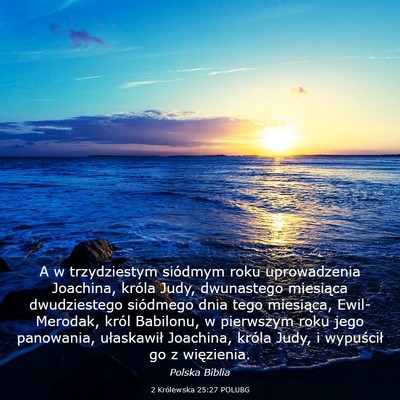 Picture 03 - 2 Królewska 25:27 POLUBG - A w trzydziestym siódmym roku uprowadzenia - Bible Verse Picture