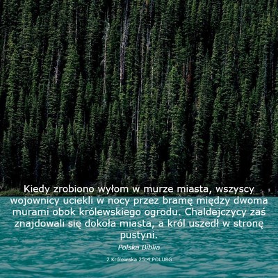 Picture 03 - 2 Królewska 25:4 POLUBG - Kiedy zrobiono wyłom w murze miasta, wszyscy - Bible Verse Picture