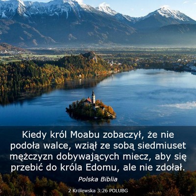 Picture 03 - 2 Królewska 3:26 POLUBG - Kiedy król Moabu zobaczył, że nie podoła - Bible Verse Picture