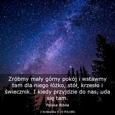Picture 03 - 2 Królewska 4:10 POLUBG - Zróbmy mały górny pokój i wstawmy tam dla - Bible Verse Picture